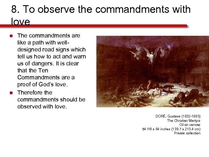 8. To observe the commandments with love n n The commandments are like a
