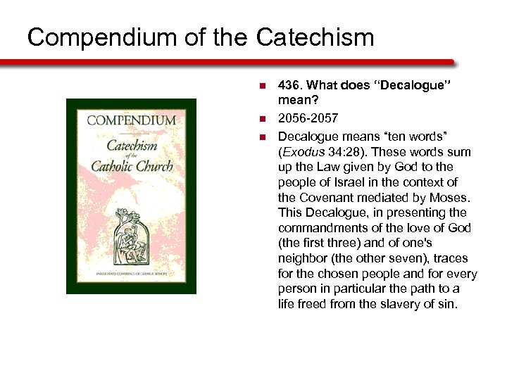 Compendium of the Catechism n n n 436. What does “Decalogue” mean? 2056 -2057