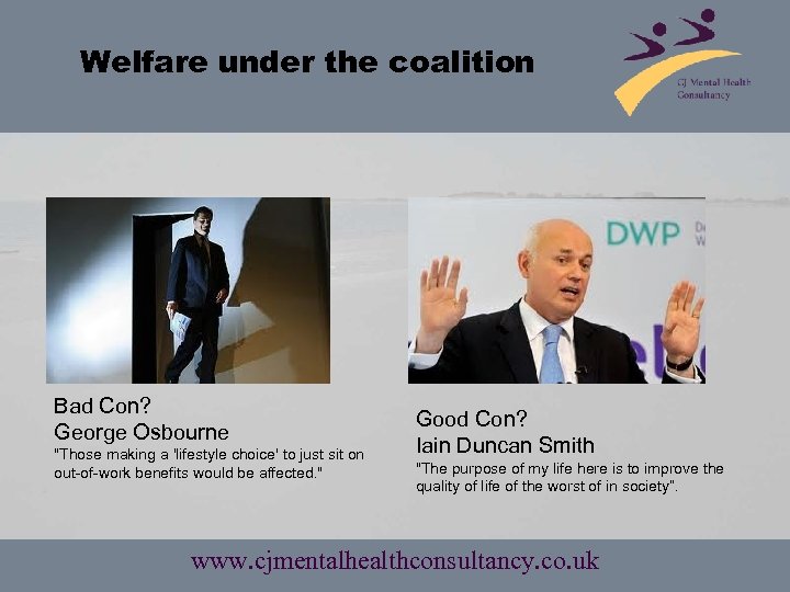 Welfare under the coalition Bad Con? George Osbourne "Those making a 'lifestyle choice' to