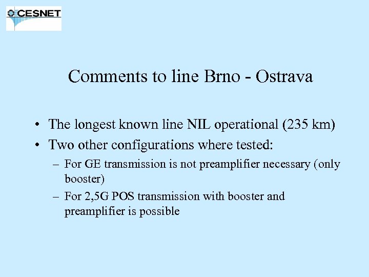 Comments to line Brno - Ostrava • The longest known line NIL operational (235