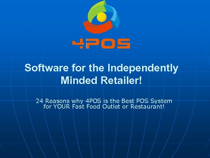 Software for the Independently Minded Retailer! 24 Reasons why 4 POS is the Best