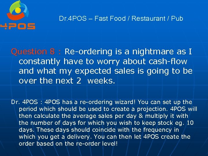 Dr. 4 POS – Fast Food / Restaurant / Pub Question 8 : Re-ordering