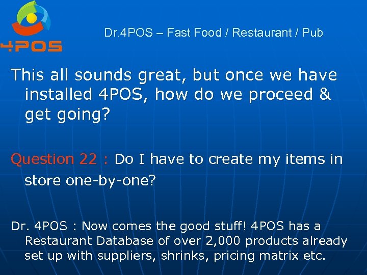 Dr. 4 POS – Fast Food / Restaurant / Pub This all sounds great,