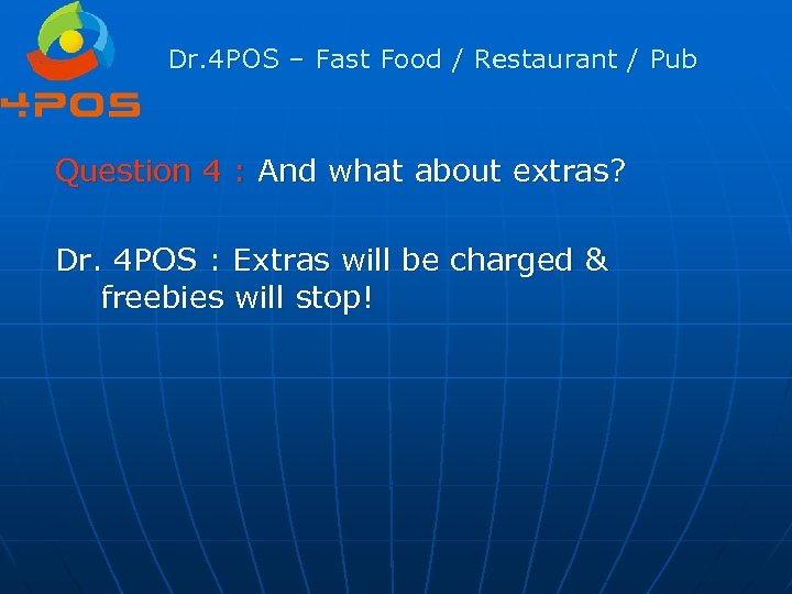 Dr. 4 POS – Fast Food / Restaurant / Pub Question 4 : And