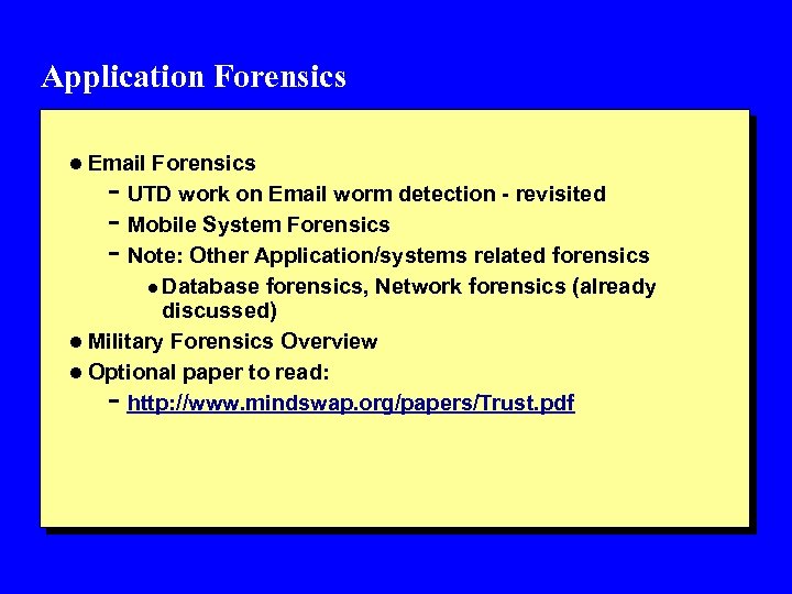 Application Forensics l Email Forensics - UTD work on Email worm detection - revisited