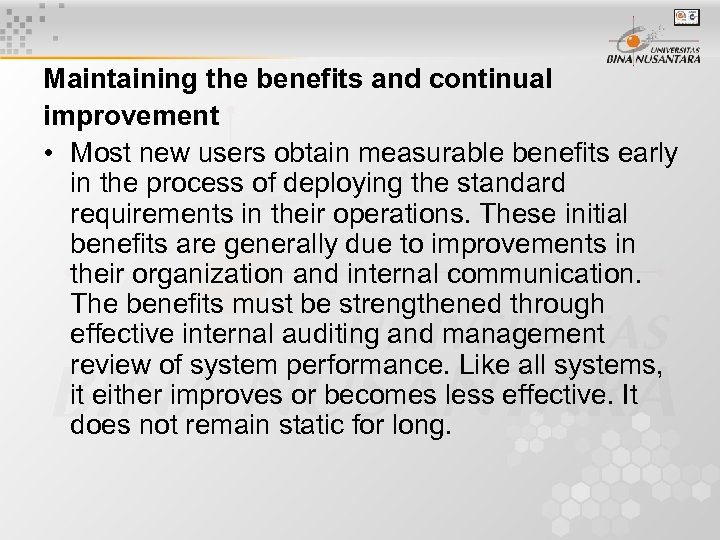 Maintaining the benefits and continual improvement • Most new users obtain measurable benefits early
