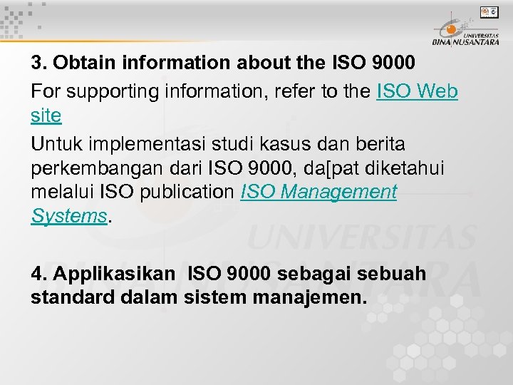 3. Obtain information about the ISO 9000 For supporting information, refer to the ISO