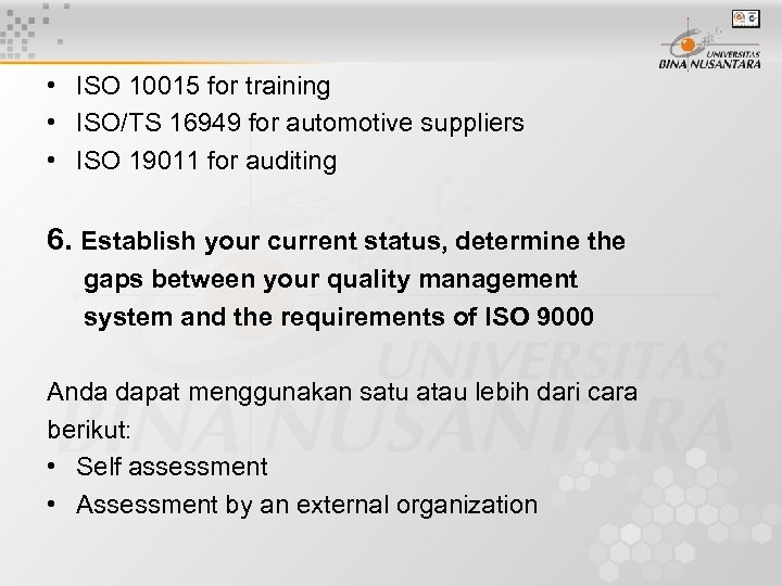  • ISO 10015 for training • ISO/TS 16949 for automotive suppliers • ISO