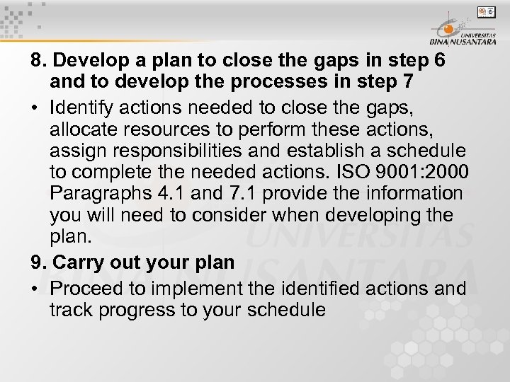 8. Develop a plan to close the gaps in step 6 and to develop