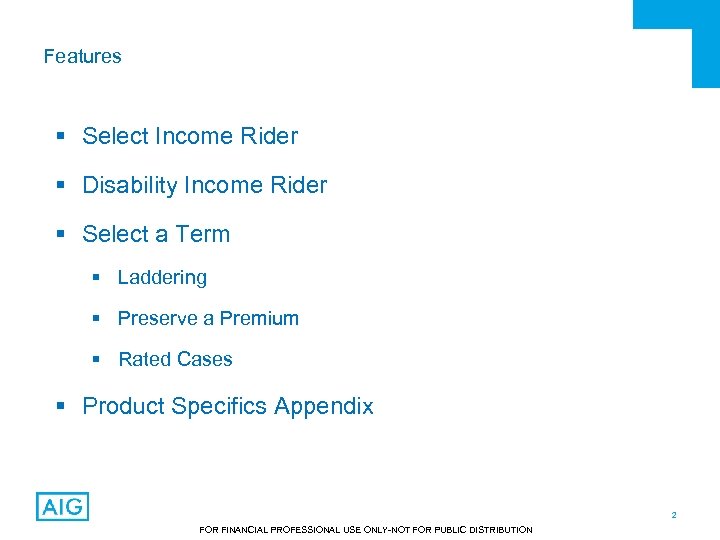 Features § Select Income Rider § Disability Income Rider § Select a Term §