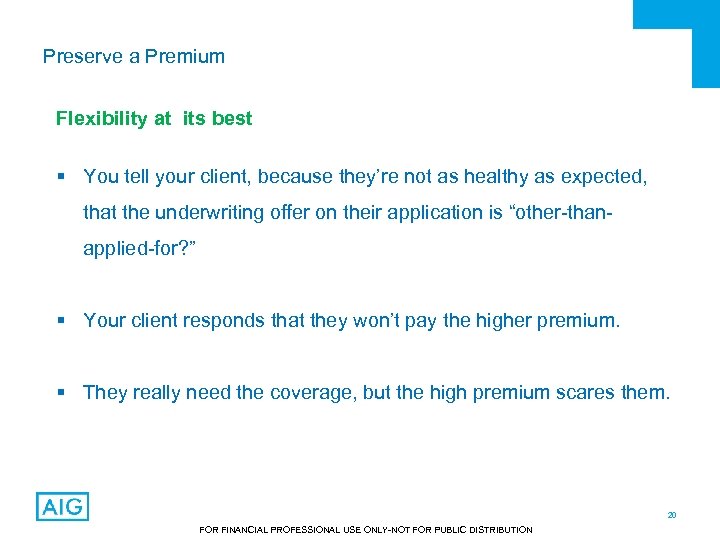 Preserve a Premium Flexibility at its best § You tell your client, because they’re