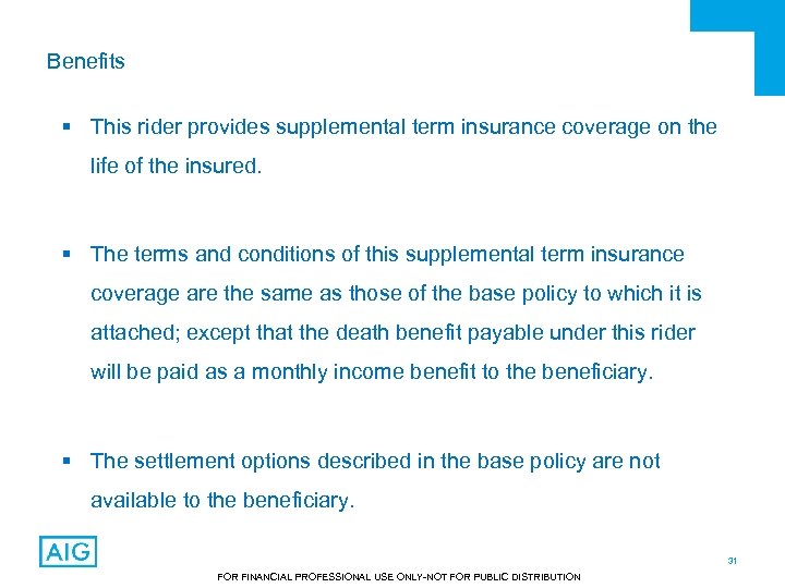 Benefits § This rider provides supplemental term insurance coverage on the life of the