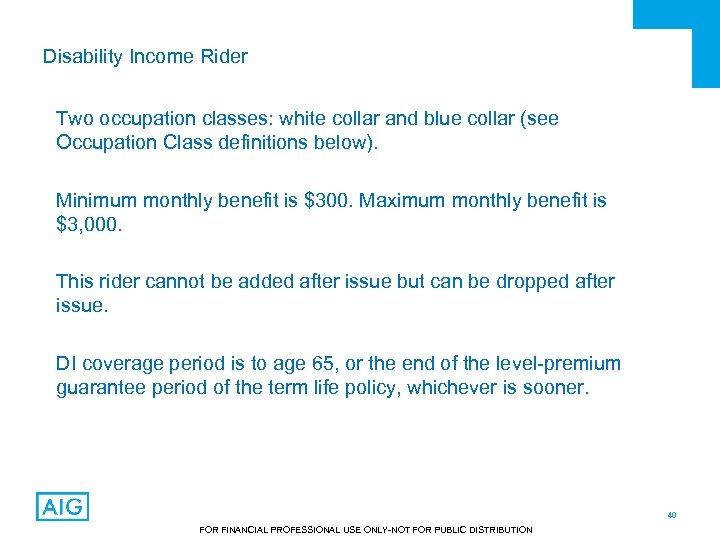 Disability Income Rider Two occupation classes: white collar and blue collar (see Occupation Class