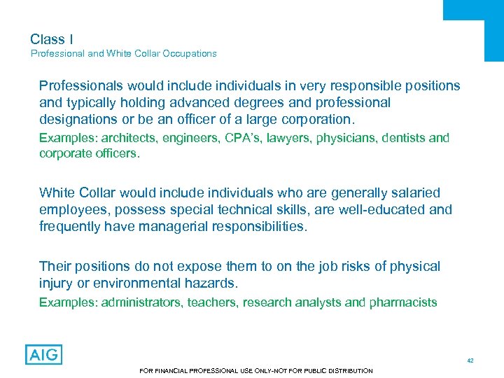 Class I Professional and White Collar Occupations Professionals would include individuals in very responsible