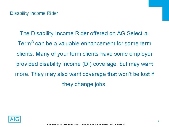 Disability Income Rider The Disability Income Rider offered on AG Select-a. Term® can be