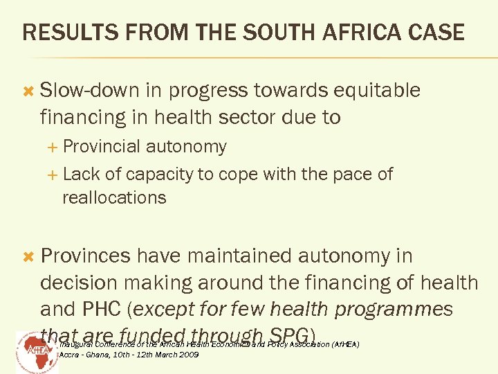 RESULTS FROM THE SOUTH AFRICA CASE Slow-down in progress towards equitable financing in health