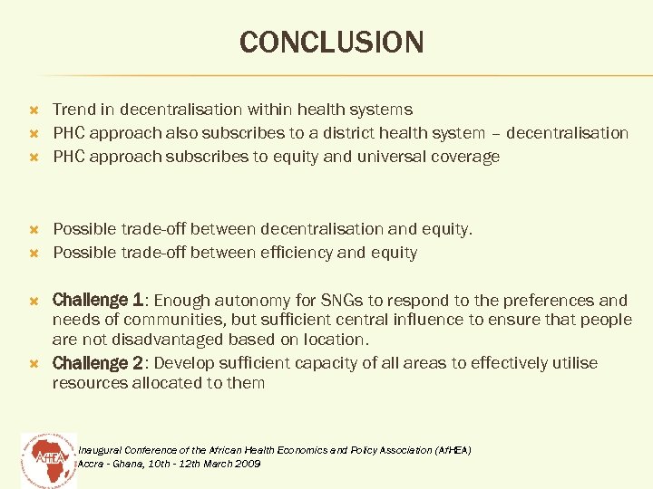 CONCLUSION Trend in decentralisation within health systems PHC approach also subscribes to a district