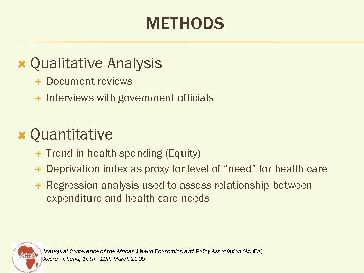 METHODS Qualitative Analysis Document reviews Interviews with government officials Quantitative Trend in health spending