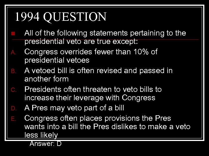 1994 QUESTION n A. B. C. D. E. All of the following statements pertaining
