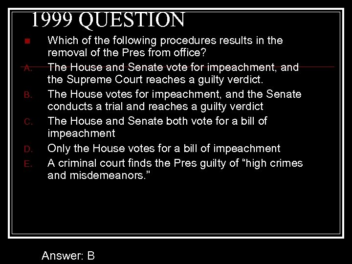 1999 QUESTION n A. B. C. D. E. Which of the following procedures results