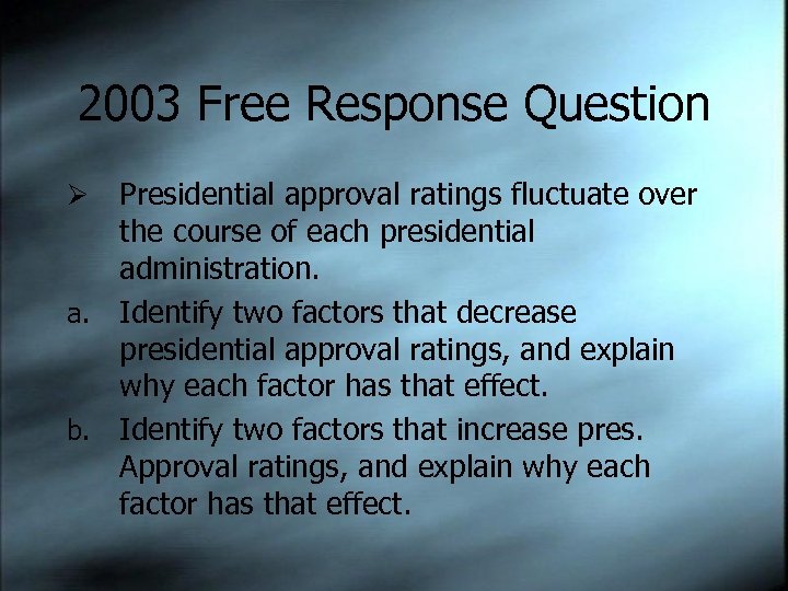 2003 Free Response Question Presidential approval ratings fluctuate over the course of each presidential