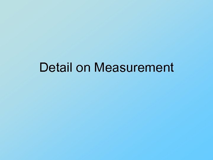 Detail on Measurement 
