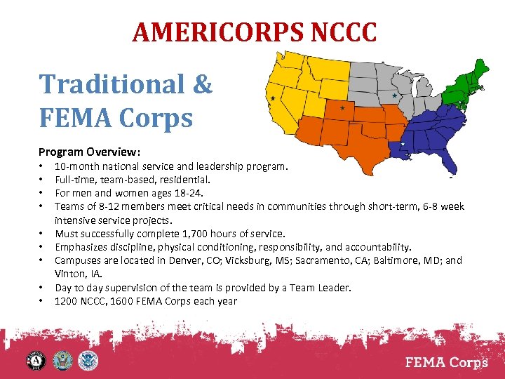 AMERICORPS NCCC Traditional & FEMA Corps Program Overview: • • • 10 -month national