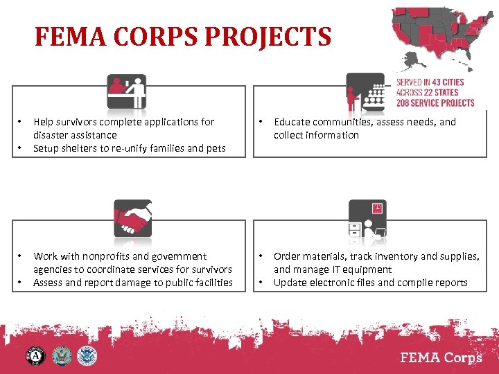 FEMA CORPS PROJECTS • • Help survivors complete applications for disaster assistance Setup shelters