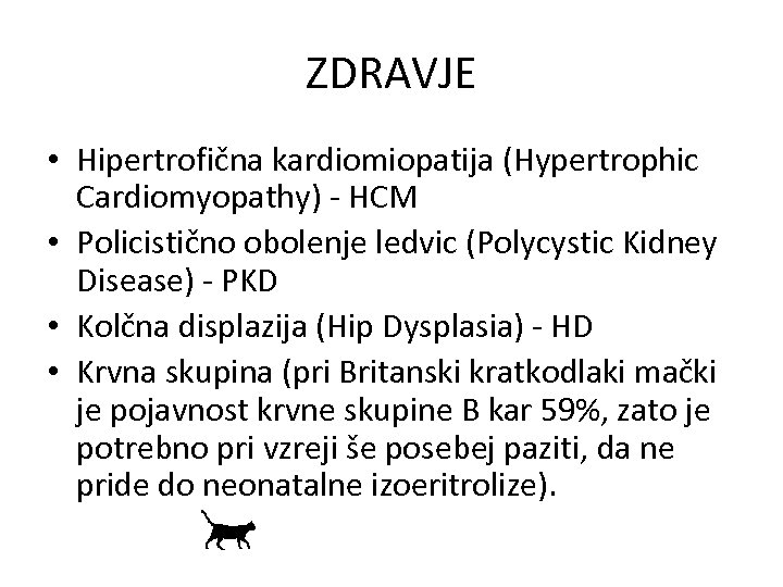 ZDRAVJE • Hipertrofična kardiomiopatija (Hypertrophic Cardiomyopathy) - HCM • Policistično obolenje ledvic (Polycystic Kidney