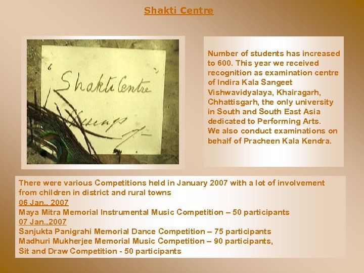 Shakti Centre Number of students has increased to 600. This year we received recognition