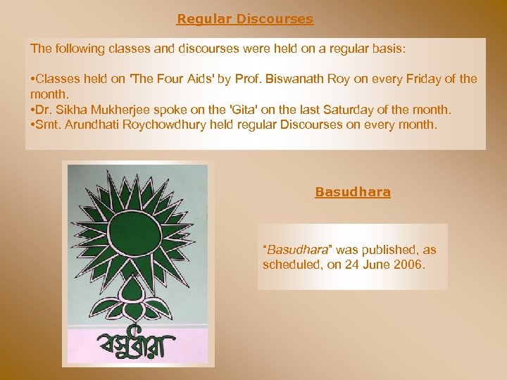 Regular Discourses The following classes and discourses were held on a regular basis: •