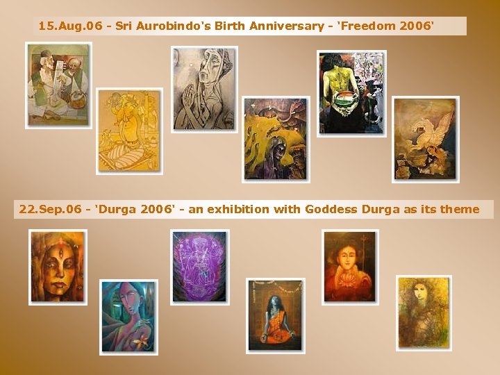 15. Aug. 06 - Sri Aurobindo's Birth Anniversary - 'Freedom 2006' 22. Sep. 06