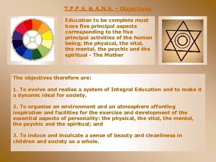 T. F. F. S. & A. N. S. - Objectives Education to be complete