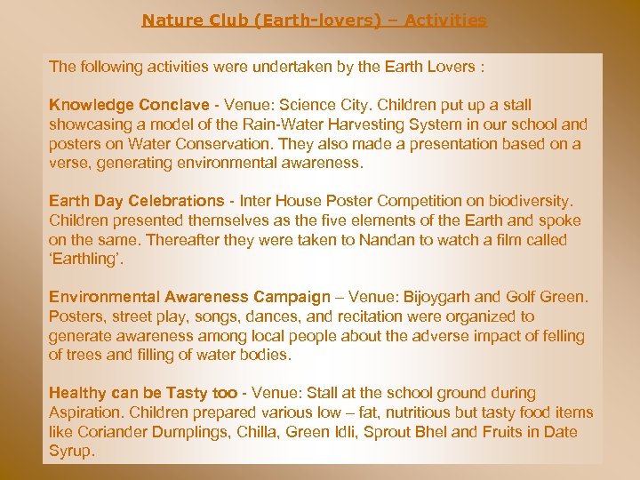 Nature Club (Earth-lovers) – Activities The following activities were undertaken by the Earth Lovers
