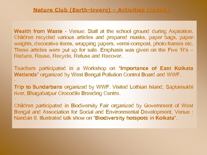 Nature Club (Earth-lovers) – Activities (contd. ) Wealth from Waste - Venue: Stall at