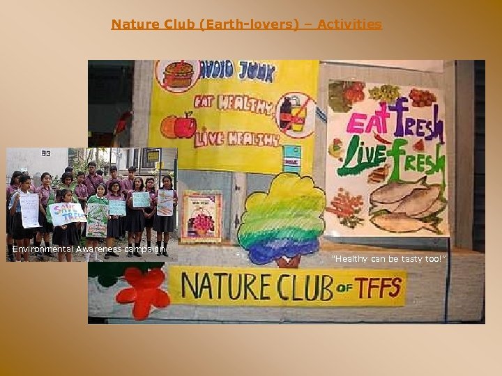 Nature Club (Earth-lovers) – Activities Environmental Awareness campaign “Healthy can be tasty too!” 
