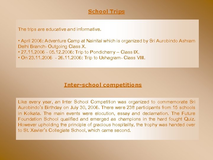 School Trips The trips are educative and informative. • April 2006: Adventure Camp at