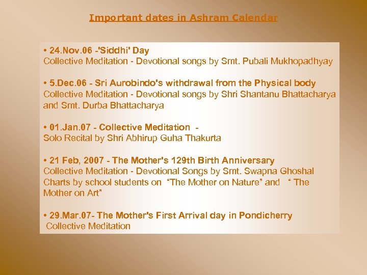 Important dates in Ashram Calendar • 24. Nov. 06 -'Siddhi' Day Collective Meditation -