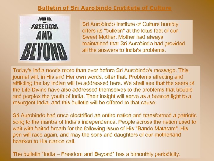 Bulletin of Sri Aurobindo Institute of Culture humbly offers its "bulletin" at the lotus