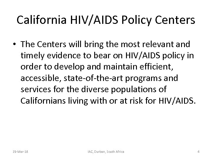 California HIV/AIDS Policy Centers • The Centers will bring the most relevant and timely