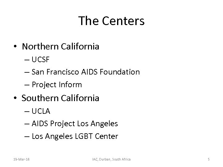 The Centers • Northern California – UCSF – San Francisco AIDS Foundation – Project