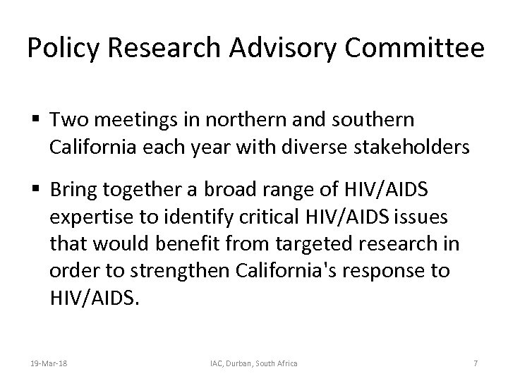 Policy Research Advisory Committee § Two meetings in northern and southern California each year