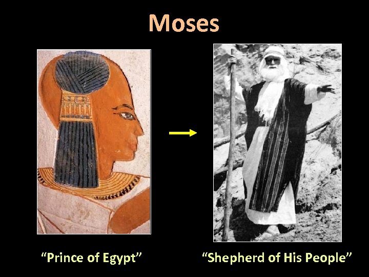 Moses “Prince of Egypt” “Shepherd of His People” 