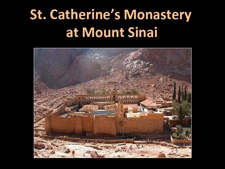 St. Catherine’s Monastery at Mount Sinai 