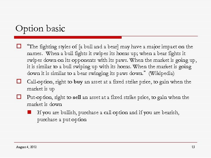 Option basic o “The fighting styles of [a bull and a bear] may have