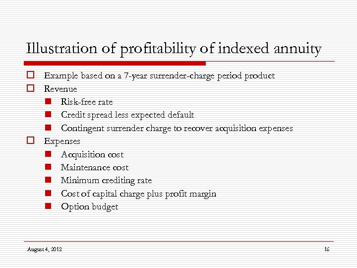 Illustration of profitability of indexed annuity o Example based on a 7 -year surrender-charge