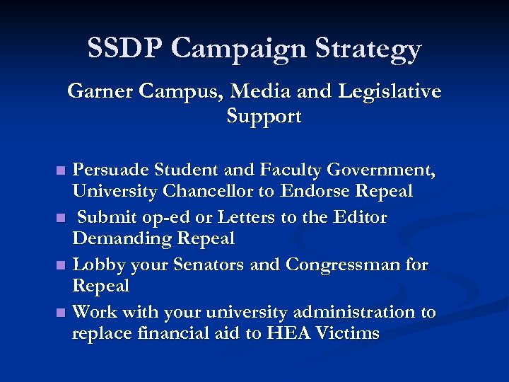 SSDP Campaign Strategy Garner Campus, Media and Legislative Support Persuade Student and Faculty Government,