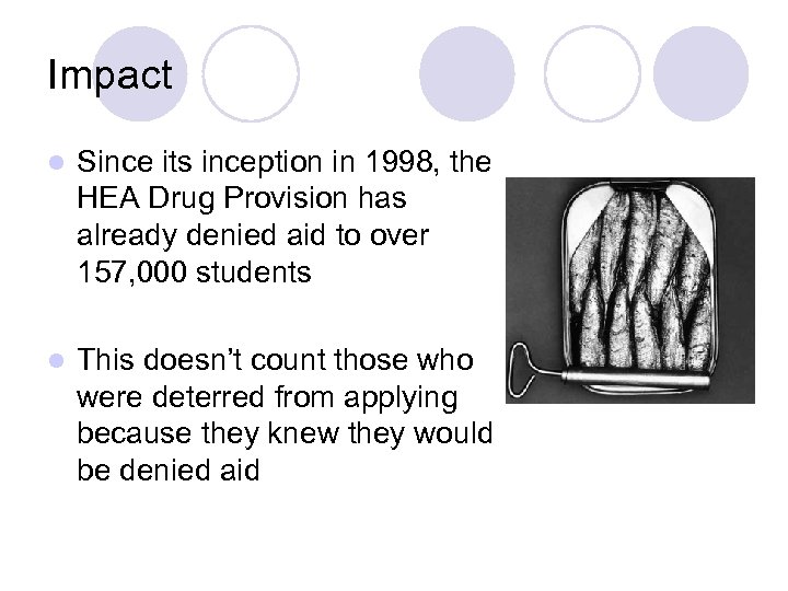 Impact l Since its inception in 1998, the HEA Drug Provision has already denied