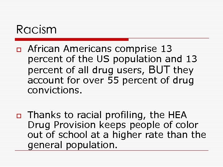 Racism o o African Americans comprise 13 percent of the US population and 13