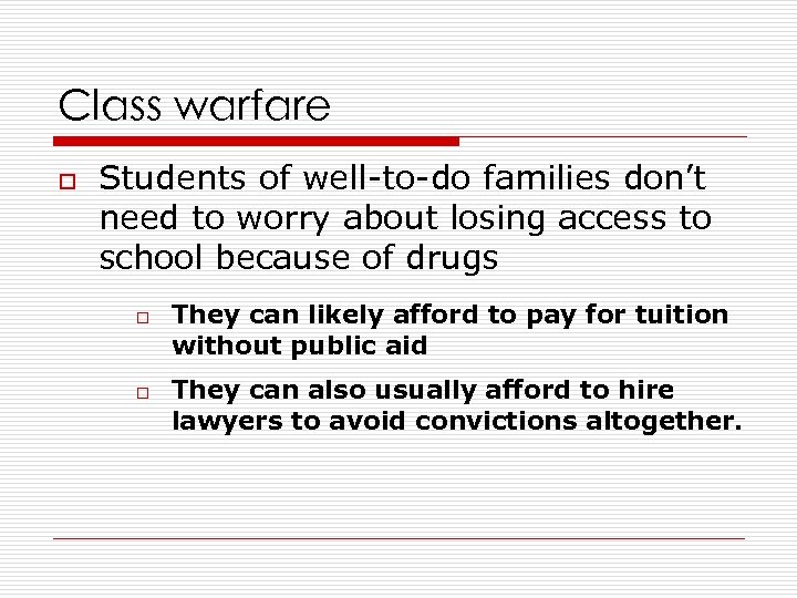 Class warfare o Students of well-to-do families don’t need to worry about losing access